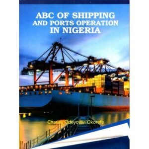 ABC OF SHIPPING AND PORTS OPERATION IN NIGERIA