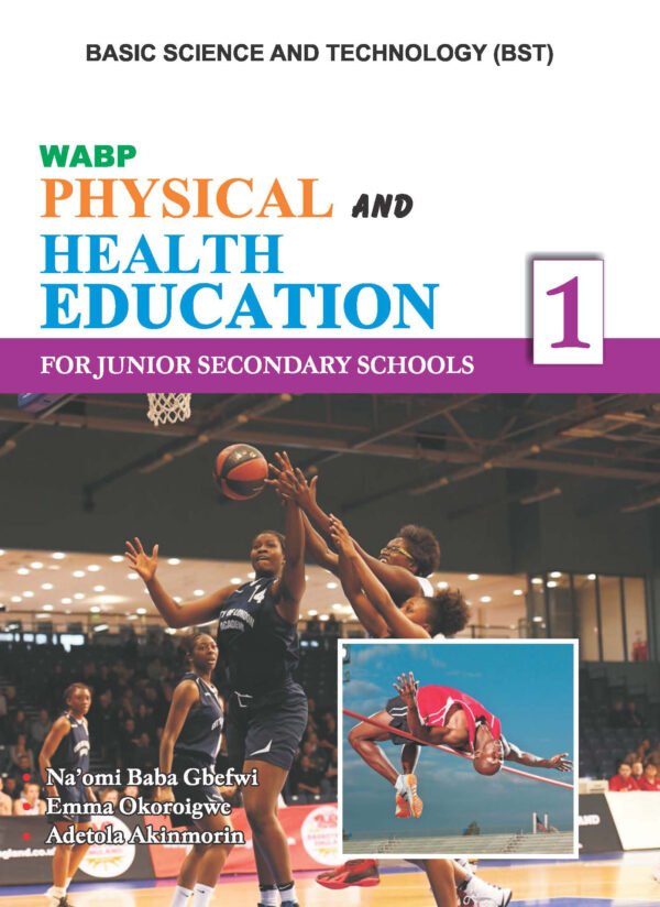 WABP PHYSICAL AND HEALTH EDUCATION FOR JUNIOR SECONDARY SCHOOL BOOK 1